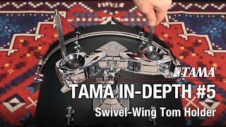 TAMA IN-DEPTH  #5 - Swivel Wing Tom Holder