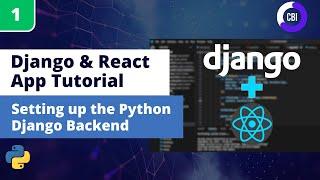 Django React App Tutorial #1: Setting up the Python Django Backend