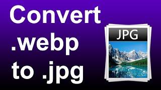 How To Convert WEBP to JPG Online ( Free )