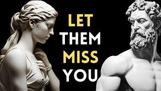 How To Make Them MISS YOU Badly By Adopting These 4 Stoic Principles | Stoicism