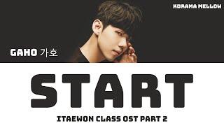 Gaho (가호) - Start 시작 (Itaewon Class OST Part 2) Lyrics (Han/Rom/Eng/가사)