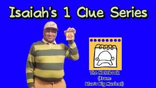 Isaiah's 1 Clue Series - The Notebook (From: Blue's Big Musical)