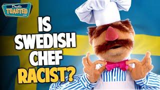 IS SWEDISH CHEF A RACIST? | Double Toasted