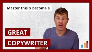 1 thing every great copywriter must master
