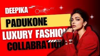 Deepika Padukone's Luxury Fashion Collabs - From Cartier to Louis Vuitton | Bollywood Actress Model