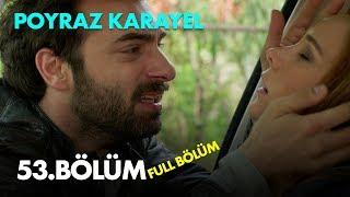 Poyraz Karayel 53. Bölüm - Full Bölüm