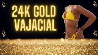 24K Gold Vajacial