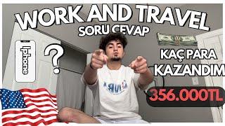 Work and Travel Soru Cevap , Kaç Para Kazandım , Şirket Önerisi 2025