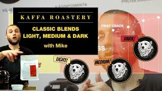 Light, Medium & Dark Roast Coffee - What's the difference? | Kaffa Classics with Mike