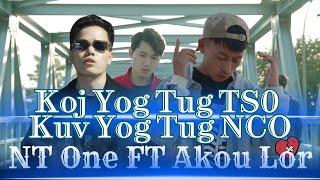 NT One FT Akou Lor - Koj Yog Tus TSO Kuv yog Tus NCO