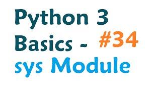 Python 3 Programming Tutorial - Sys Module