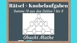 Rätsel: Die Summe 18 aus den Zahlen 1 bis 9 bilden | Rätsel & Knobelaufgaben mit Lösung |ObachtMathe