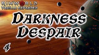 Rimworld: Darkness Despair - Part 4: And Who, Exactly, Are You?    [Cassandra, Losing Is Fun]