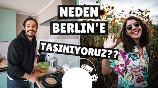 BERLİN'E TAŞINIYORUZ! - Neden taşınmak zorunda kaldık ve neden Berlin?