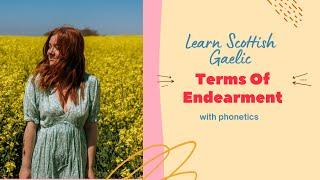 Scottish Gaelic Terms Of Endearment (With Phonetics) | Learn Scottish Gaelic