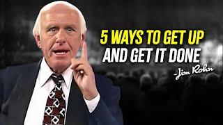 5 Ways to Get Up and Get It DONE - Jim Rohn