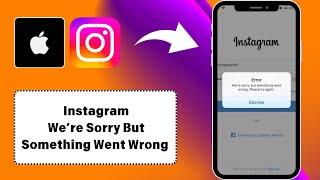 How to Fix Instagram Login Error | We’re Sorry But Something Went Wrong Problem On iPhone (2024)