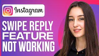 How To Fix Instagram Swipe Reply Feature Not Working