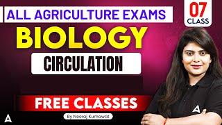 For All Agriculture Exams | Free Science Classes Biology |  Circulation | By Neeraj Mam #7