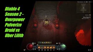 Overpowered Druid PULVERIZES Uber Lilith in Diablo 4's Season 2 - Druid Build Guide in Description!