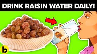 Drink Raisin Water Daily On Empty Stomach to Get These Benefits!