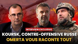 Koursk, contre offensive russe: Omerta vous raconte tout !