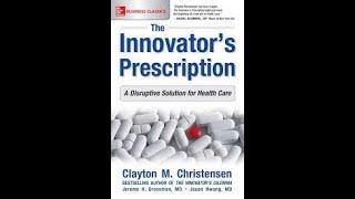 Innovator's Prescription by Clayton M  Christensen Book Summary - Review (AudioBook)