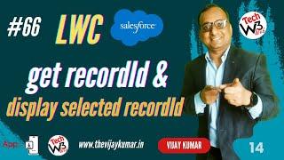 66 - How to fetch current recordId and show selected recordId on the page on click button in LWC