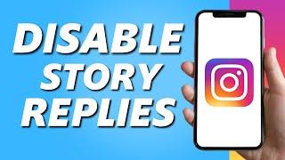 How to Disable Instagram Story Messages Replies (2024)