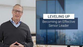 Leveling Up Your Leadership: Becoming an Effective Senior Leader