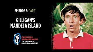 Shocking Mandela Effect connections! Gilligan’s Mandela Island - Ep 2 – Part 1 - Quantum Businessman