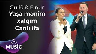 Güllü Muradova & Elnur Zeynalov - Yaşa mənim xalqım / Canlı ifa