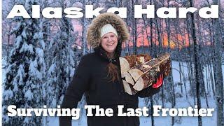 Alaska Hard! The Tough Realities of Living in the Last Front and how we Thrive
