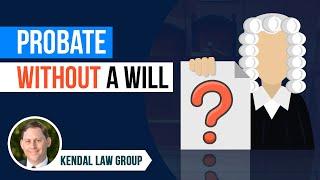 The Probate Process Without A Will