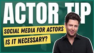 Social Media For Actors | Is Social Media Necessary? Actor Zone