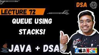 L -72 Implement Queue using Stacks | Java DSA Placement | FAANG