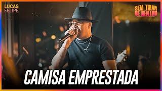 LUCAS FELIPE - camisa emprestada