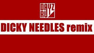 dayzru - Dicky Needles (remix)