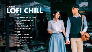 Nhạc Chill Lofi 2024 - Những Bản Lofi Mix Chill Nhẹ Nhàng Cực Hay -Nhạc Trẻ Lofi Gây Nghiện Hot 2024