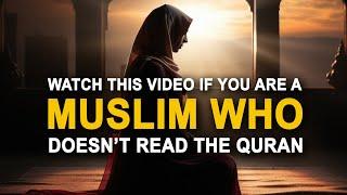 Watch This If You're A Muslim Who Doesn't Read Quran