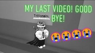 MY LAST VIDEO! GOOD BYE! 