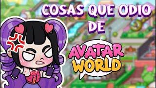 Cosas que ODIO de Avatar World