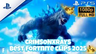 CRIMSONXRAYS BEST FORTNITE CLIPS 2025 FORTNITE BATTLE ROYALE (1080P 60FPS HDR)