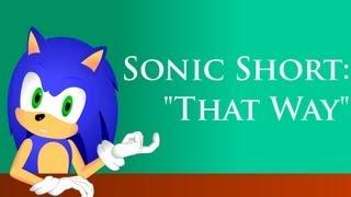 Sonic Short: That Way