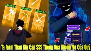 FULL BỘ END TRUYỆN | Ta Farm Thần Khí Cấp SSS Thông Qua Nhiệm Vụ Của Quỷ | Review Truyện