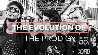 The evolution of The Prodigy