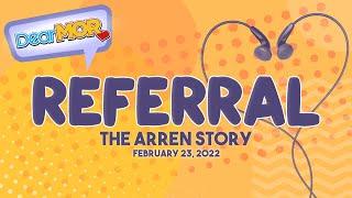 Dear MOR: "Referral" The Arren Story 02-23-22