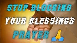 Stop Blocking Your Blessings Prayer! (VIRAL) God Says | God Message Today | Gods Message Now #jesus