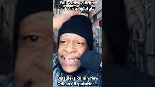 Outsiders Ruinin New Orleans Reputation… #reputation Full Video @bfgtv9991