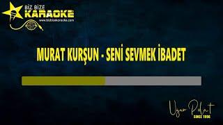 Murat Kurşun - Seni Sevmek İbadet / Karaoke / Md Altyapı / Cover / Lyrics / HQ